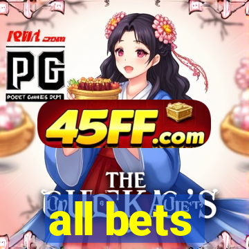 all bets